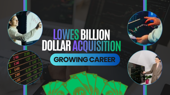 Lowes Billion Dollar Acquisition